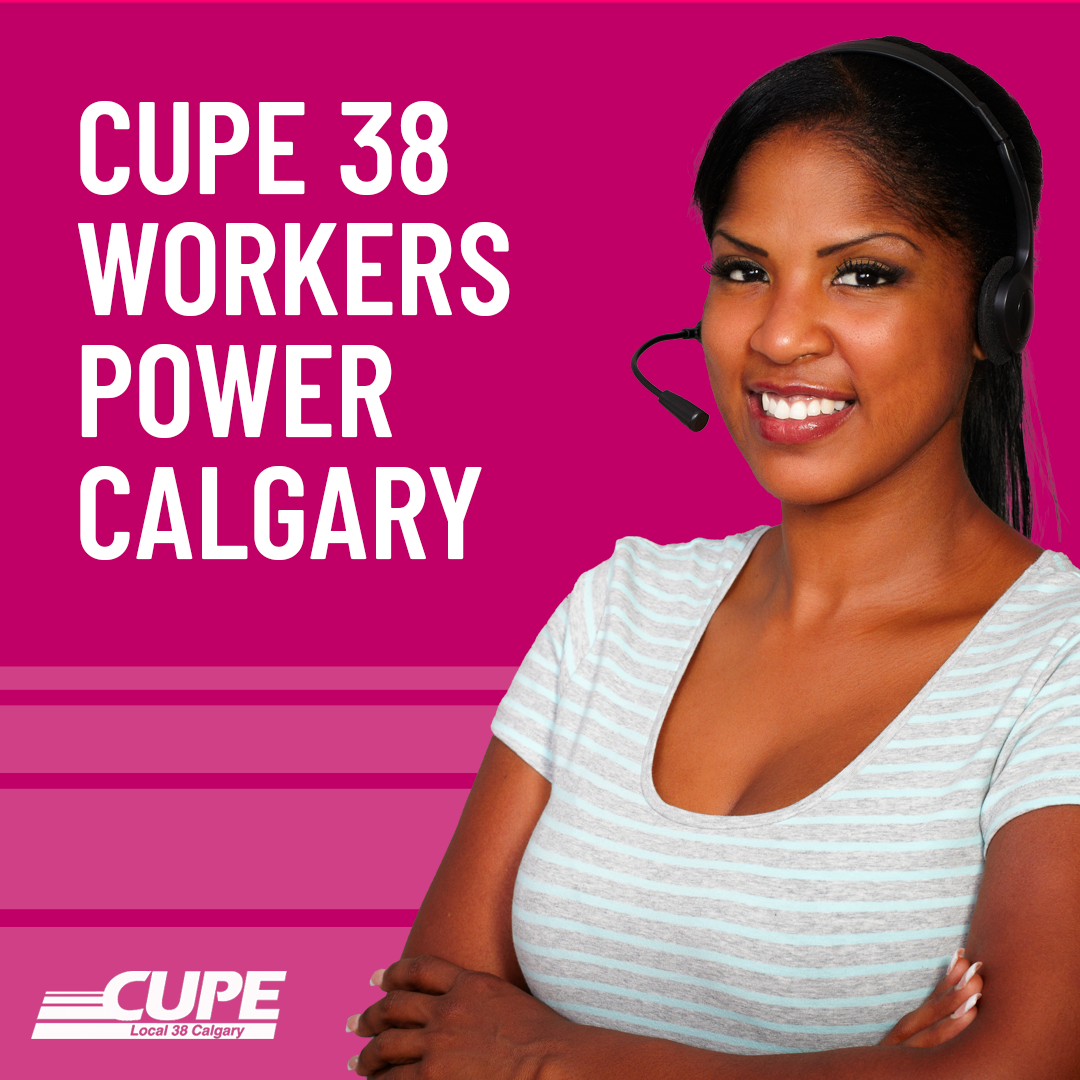 CUPE 38 Workers Power Calgary